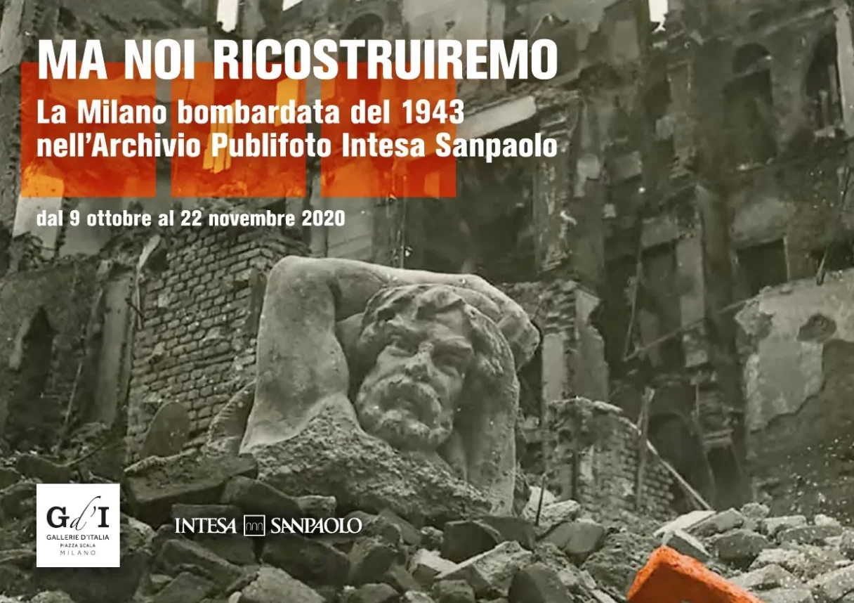 Ma noi ricostruiremo. La Milano bombardata del 1943 nell’Archivio Publifoto Intesa Sanpaolo — tavola 3